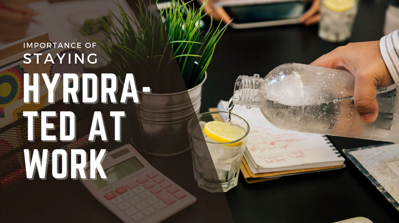 L'importance de l'hydratation au travail